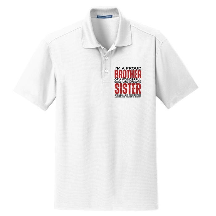 Proud Brother Of A Wonderful Sweet Awesome Sister Funny Gift Dry Zone Grid Polo