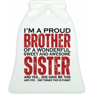 Proud Brother Of A Wonderful Sweet Awesome Sister Funny Gift Ceramic Bell Ornament