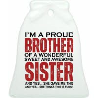 Proud Brother Of A Wonderful Sweet Awesome Sister Funny Gift Ceramic Bell Ornament