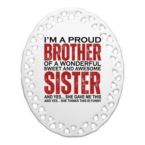 Proud Brother Of A Wonderful Sweet Awesome Sister Funny Gift Ceramic Oval Ornament