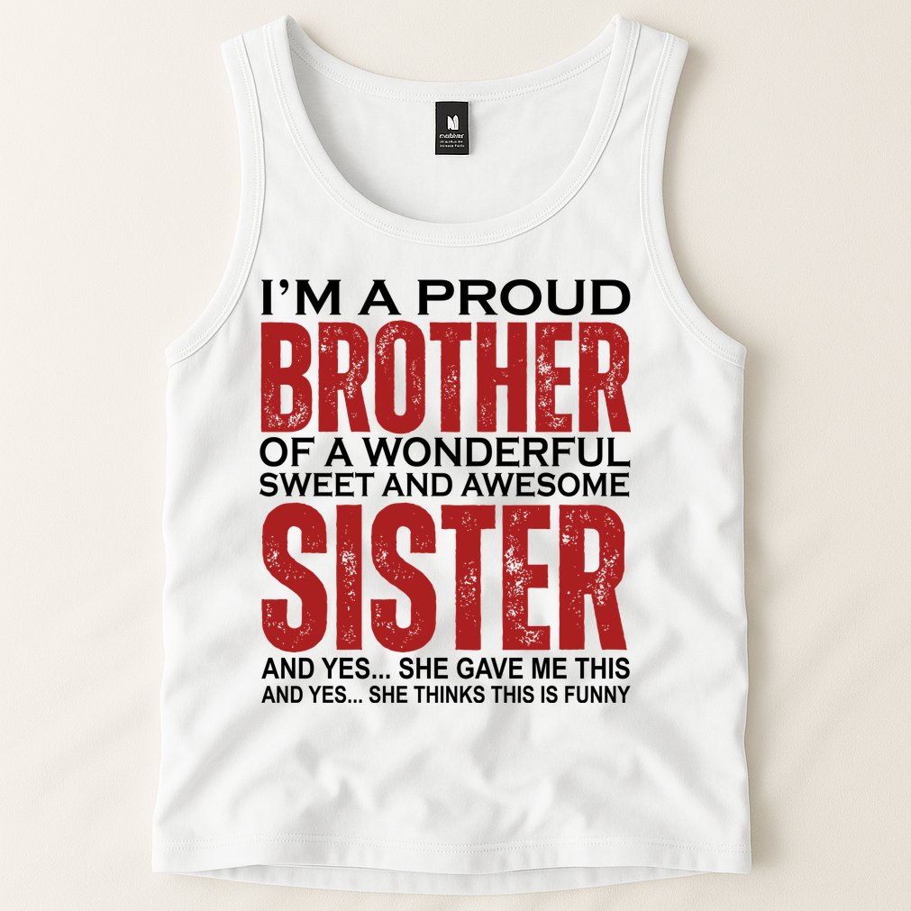 Proud Brother Of A Wonderful Sweet Awesome Sister Funny Gift Tank Top