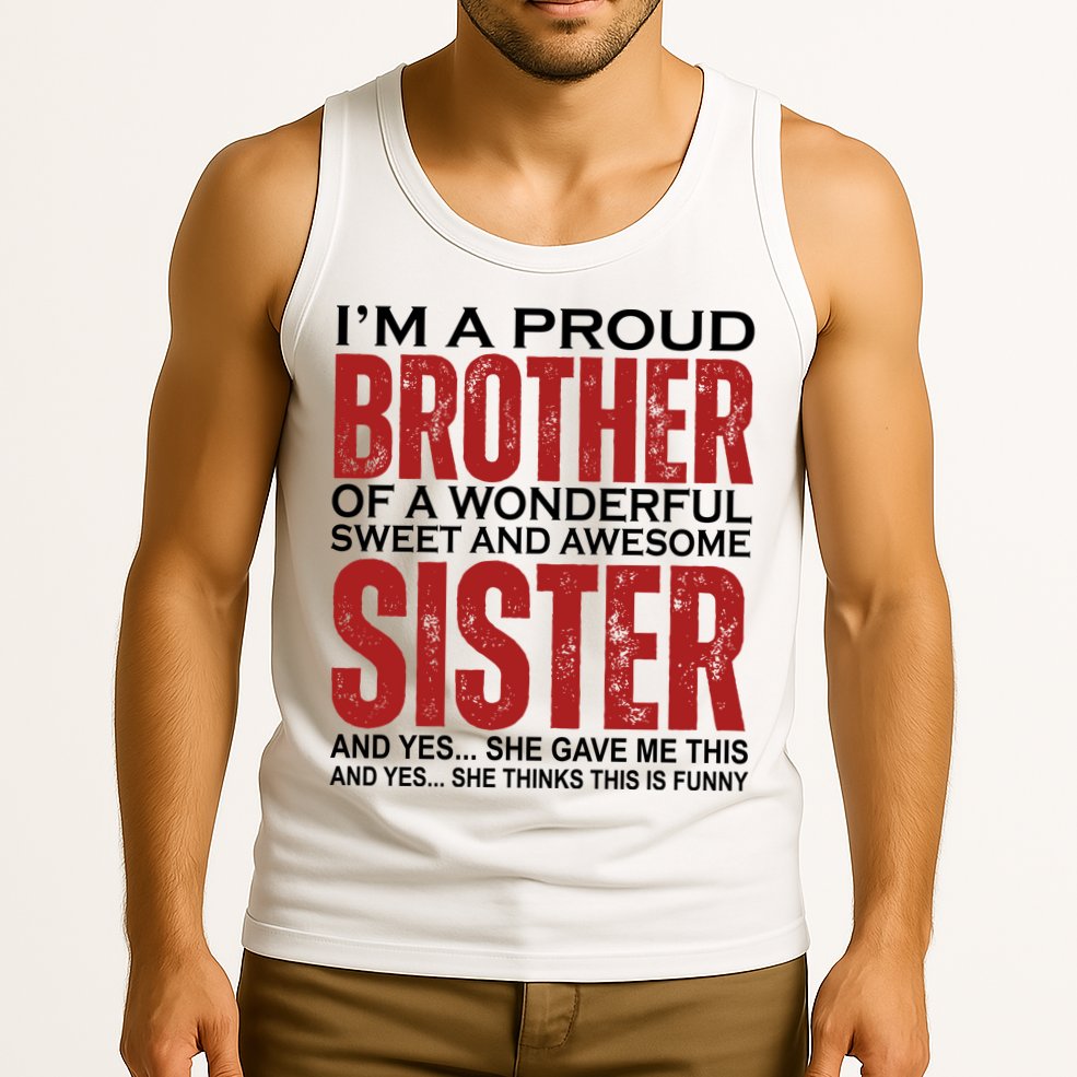 Proud Brother Of A Wonderful Sweet Awesome Sister Funny Gift Tank Top