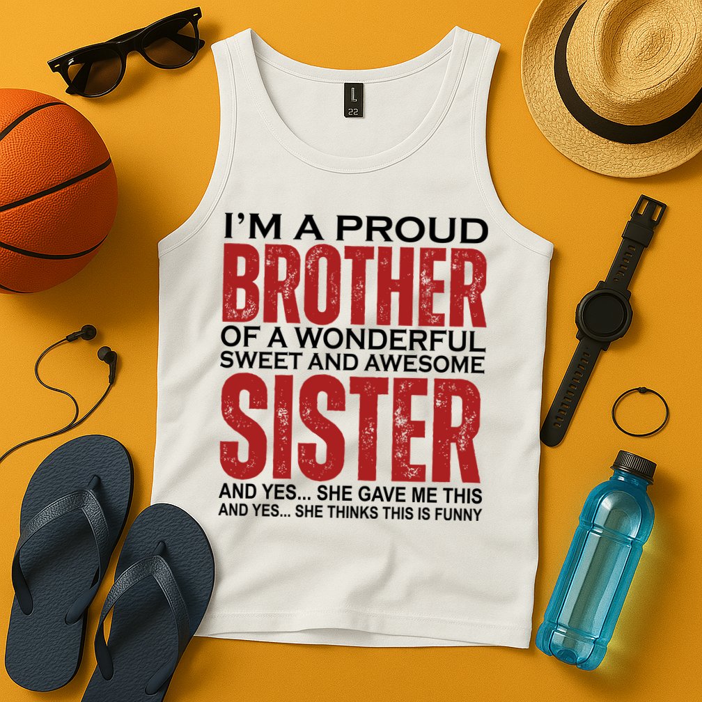 Proud Brother Of A Wonderful Sweet Awesome Sister Funny Gift Tank Top