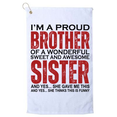 Proud Brother Of A Wonderful Sweet Awesome Sister Funny Gift Golf Towel