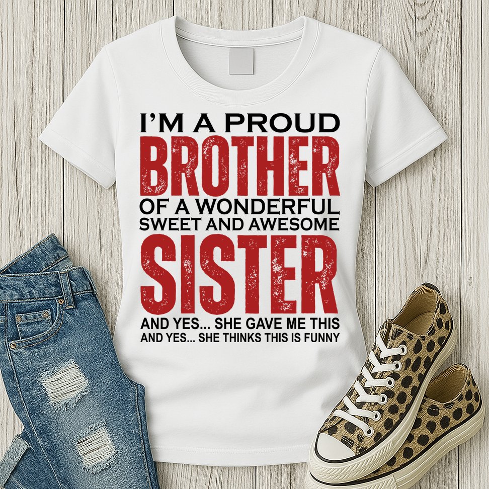 Proud Brother Of A Wonderful Sweet Awesome Sister Funny Gift Womens T-Shirt