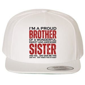 Proud Brother Of A Wonderful Sweet Awesome Sister Funny Gift Wool Snapback Cap