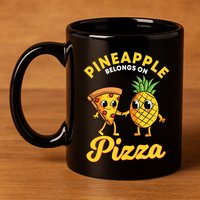 Pineapple Belongs On Pizza Hawaiian Hawaii Pizzeria 11oz C Handle Ceramic Mug