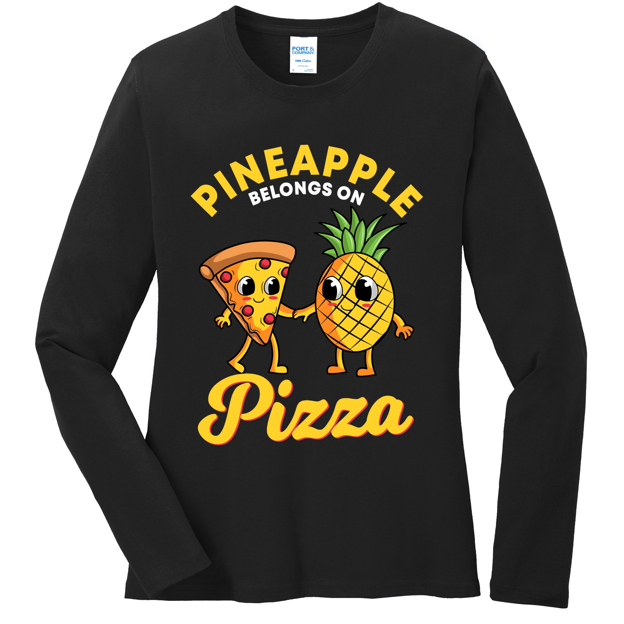 Pineapple Belongs On Pizza Hawaiian Hawaii Pizzeria Ladies Long Sleeve Shirt