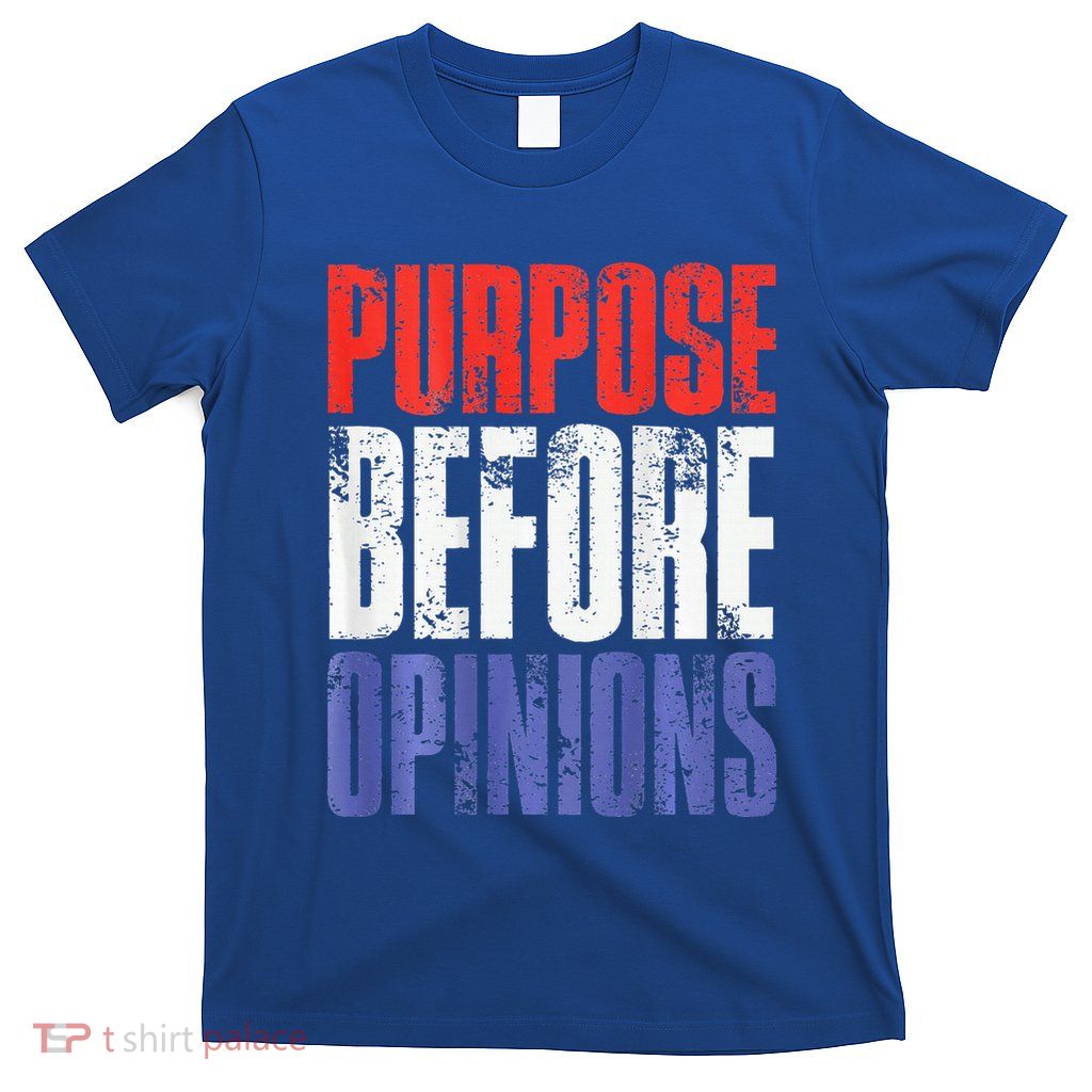 Purpose Before Opinions Austin Theory Live T-Shirt