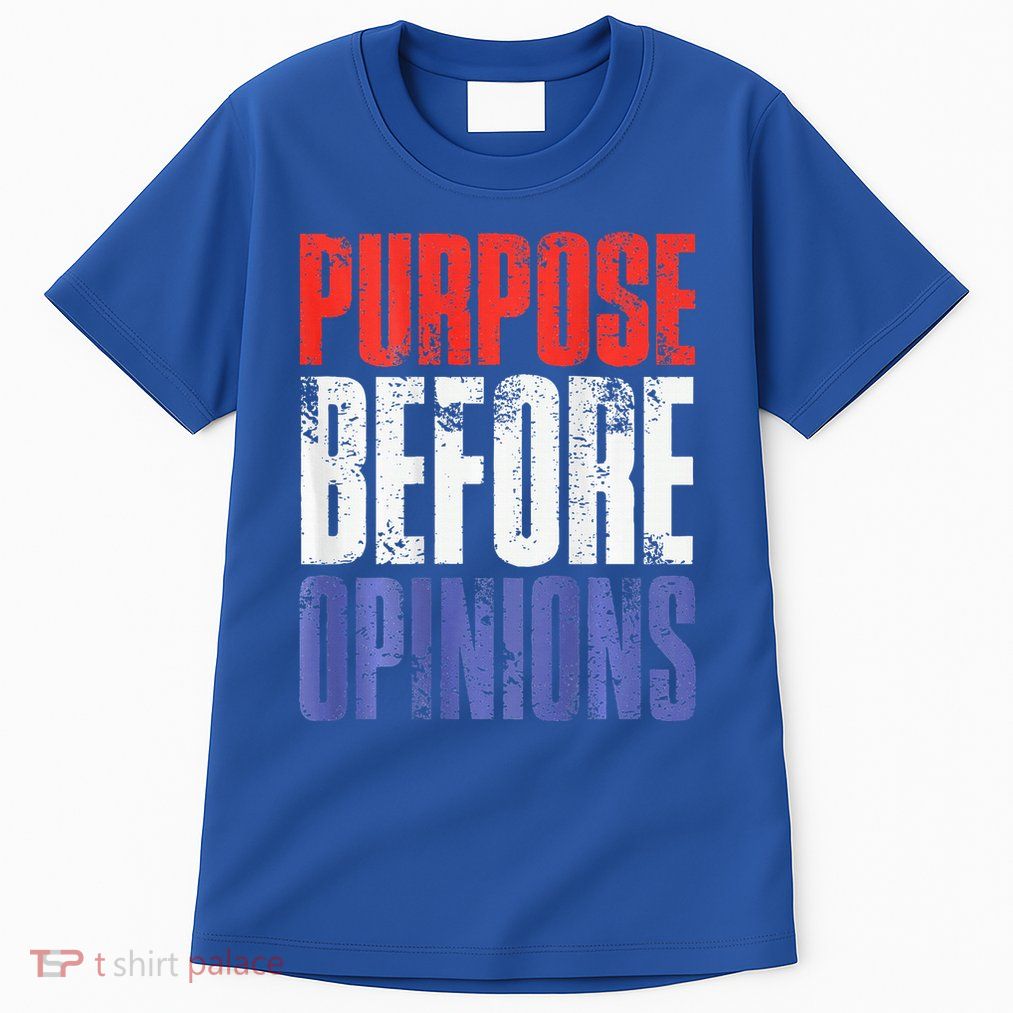 Purpose Before Opinions Austin Theory Live Tall T-Shirt