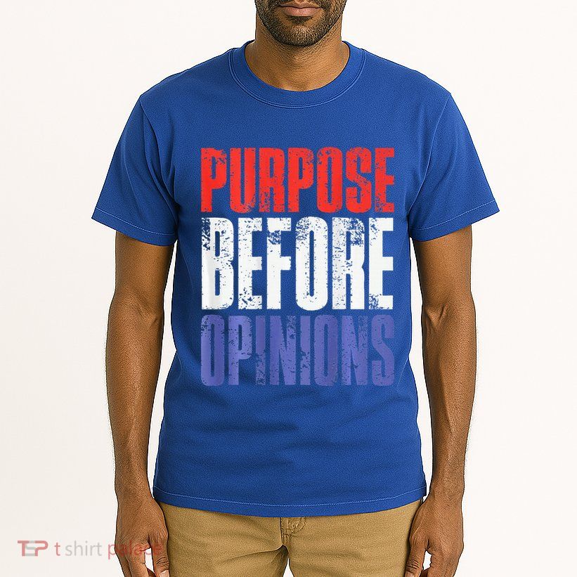 Purpose Before Opinions Austin Theory Live Tall T-Shirt