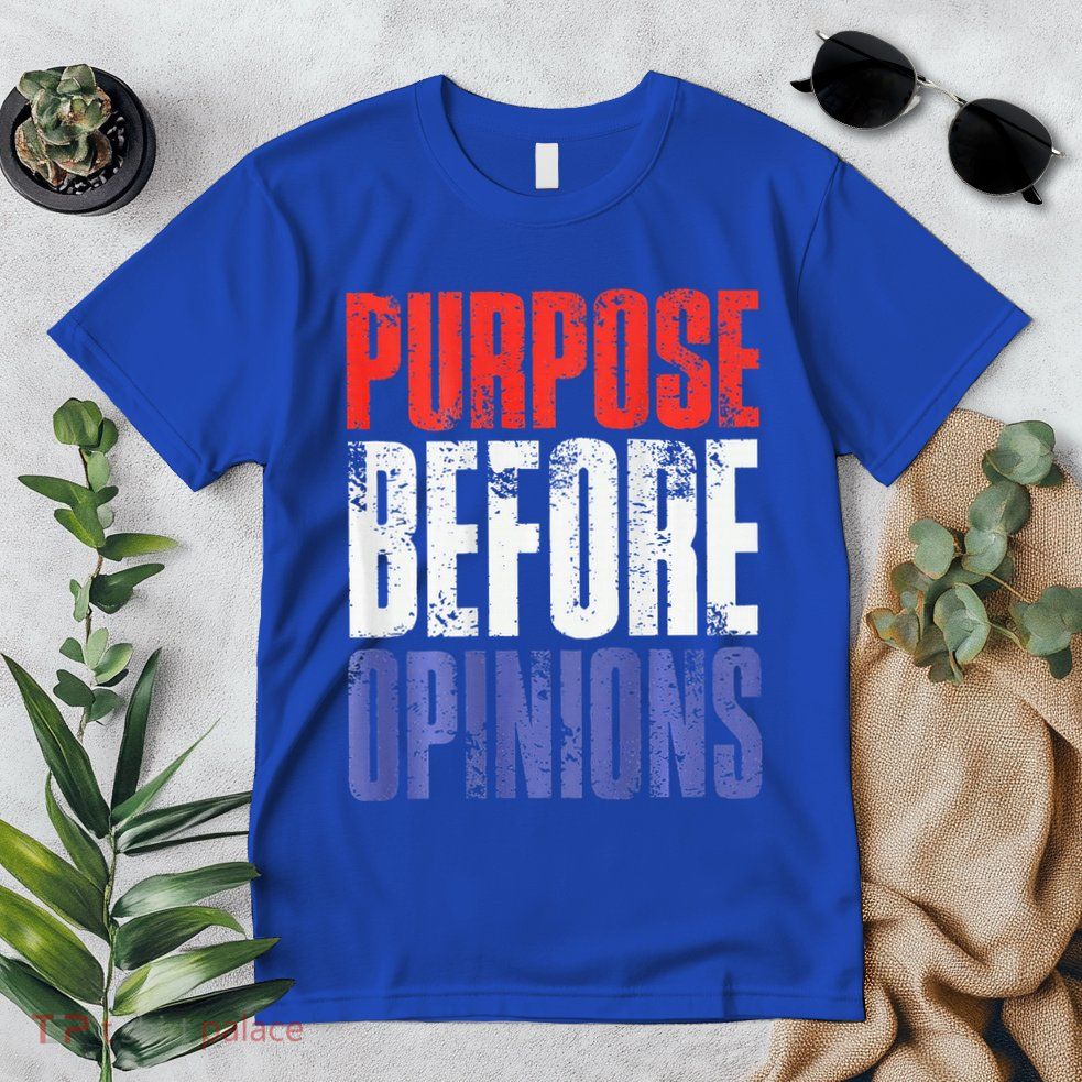Purpose Before Opinions Austin Theory Live Premium T-Shirt