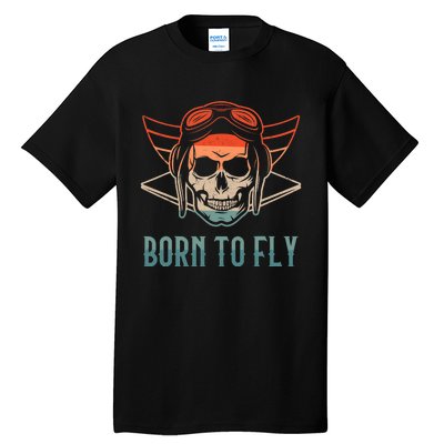 Pilot Born O Fly Airplane Plane Aviator Airport Pilots Tall T-Shirt