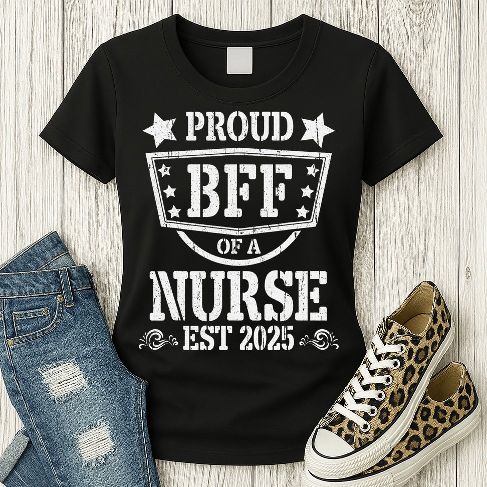 Proud BFF Of A New Nurse Nursing Graduate 2025 Best Friend Gift Womens T-Shirt