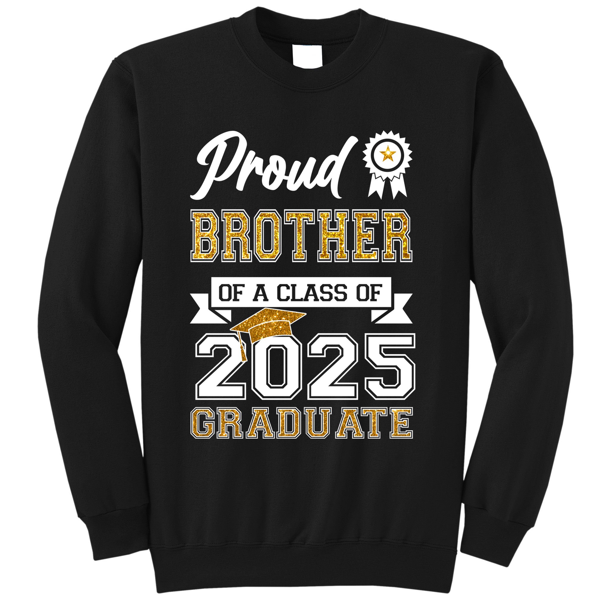 Proud Brother Of A Class Of 2025 Graduate Sweatshirt