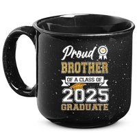 Proud Brother Of A Class Of 2025 Graduate 15oz Campfire Ceramic Mug