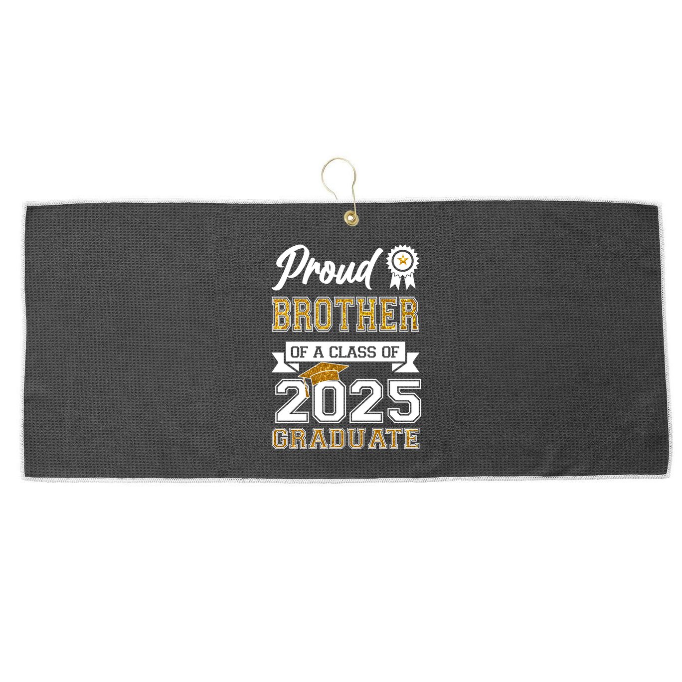 Proud Brother Of A Class Of 2025 Graduate Large Microfiber Waffle Golf Towel