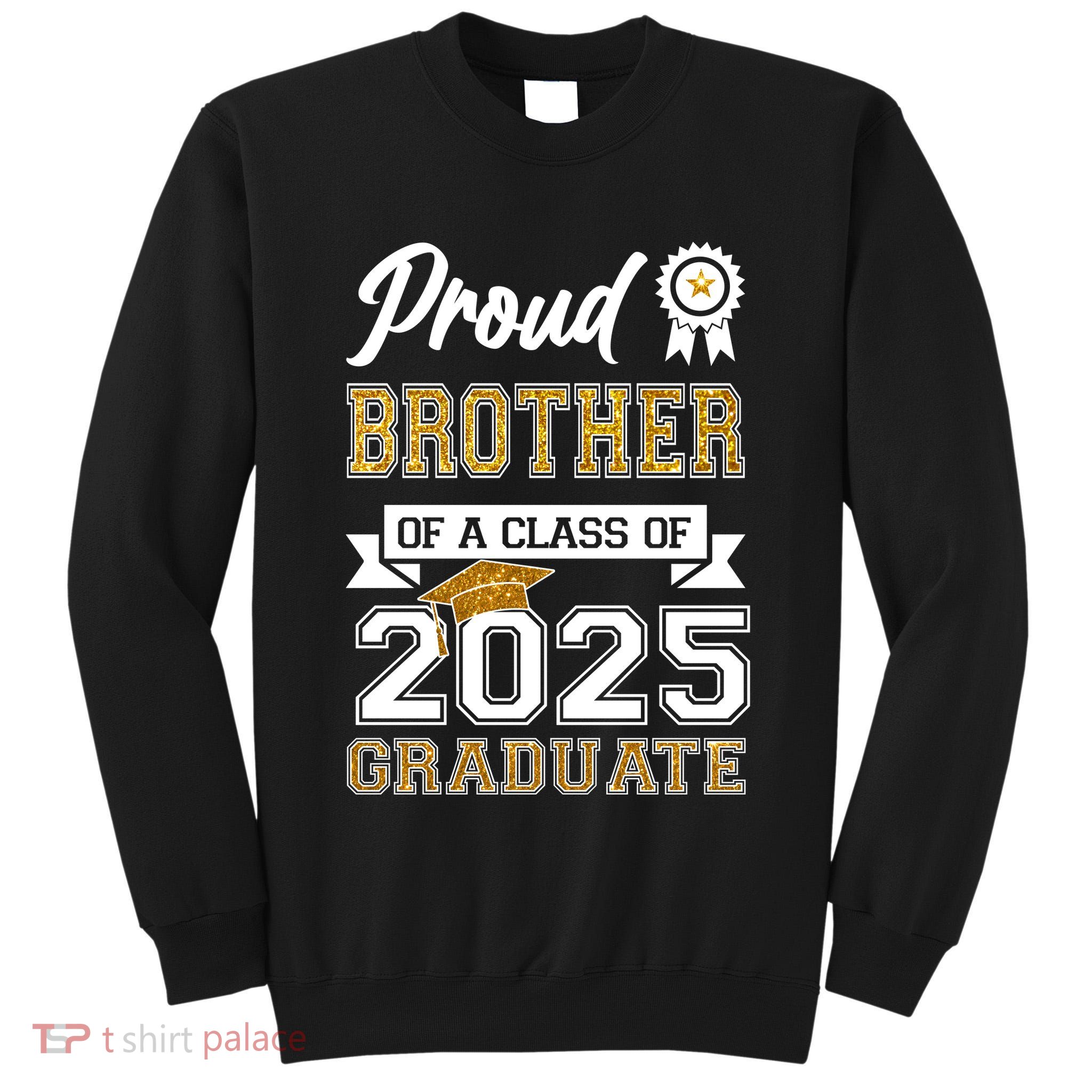 Proud Brother Of A Class Of 2025 Graduate Tall Sweatshirt