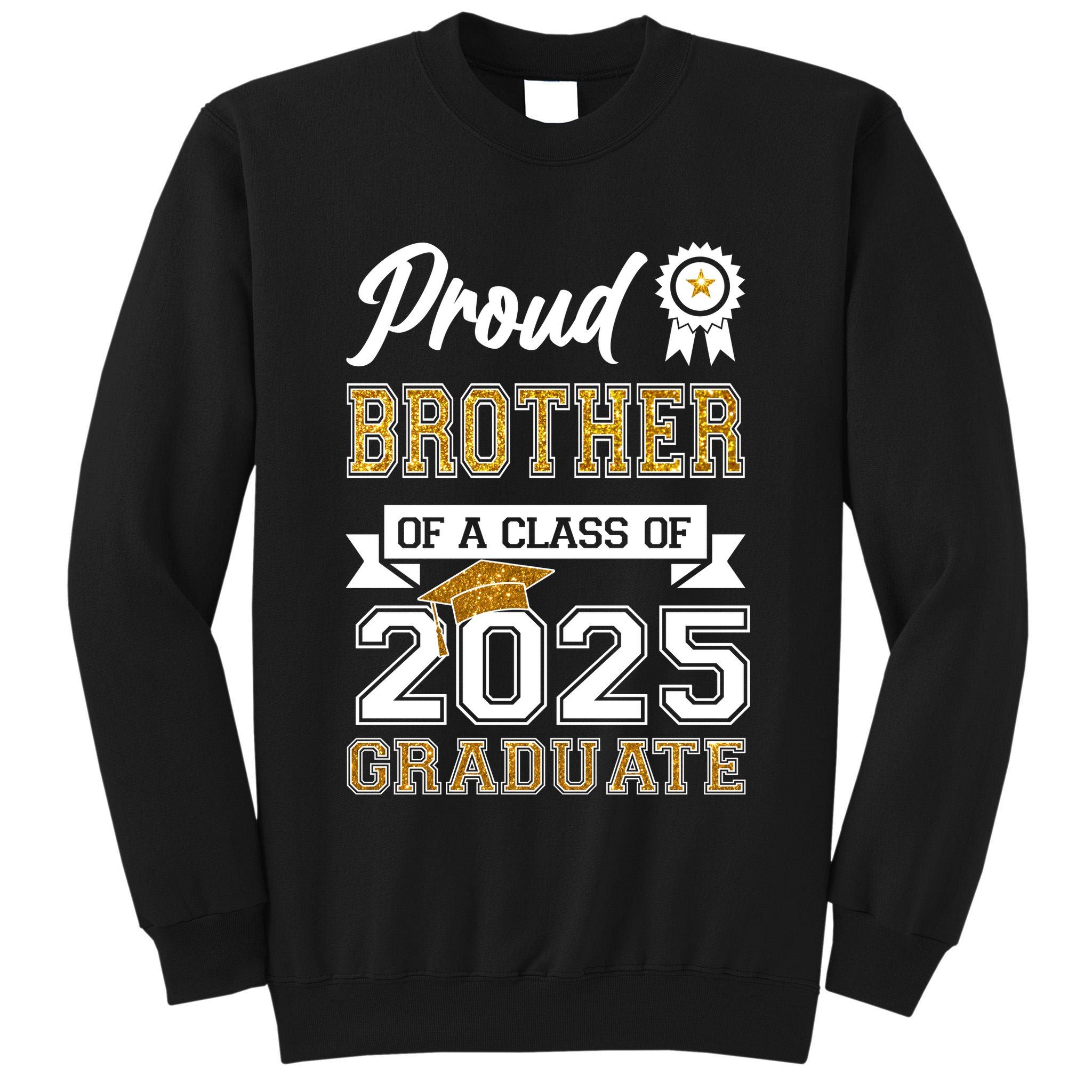 Proud Brother Of A Class Of 2025 Graduate Tall Sweatshirt