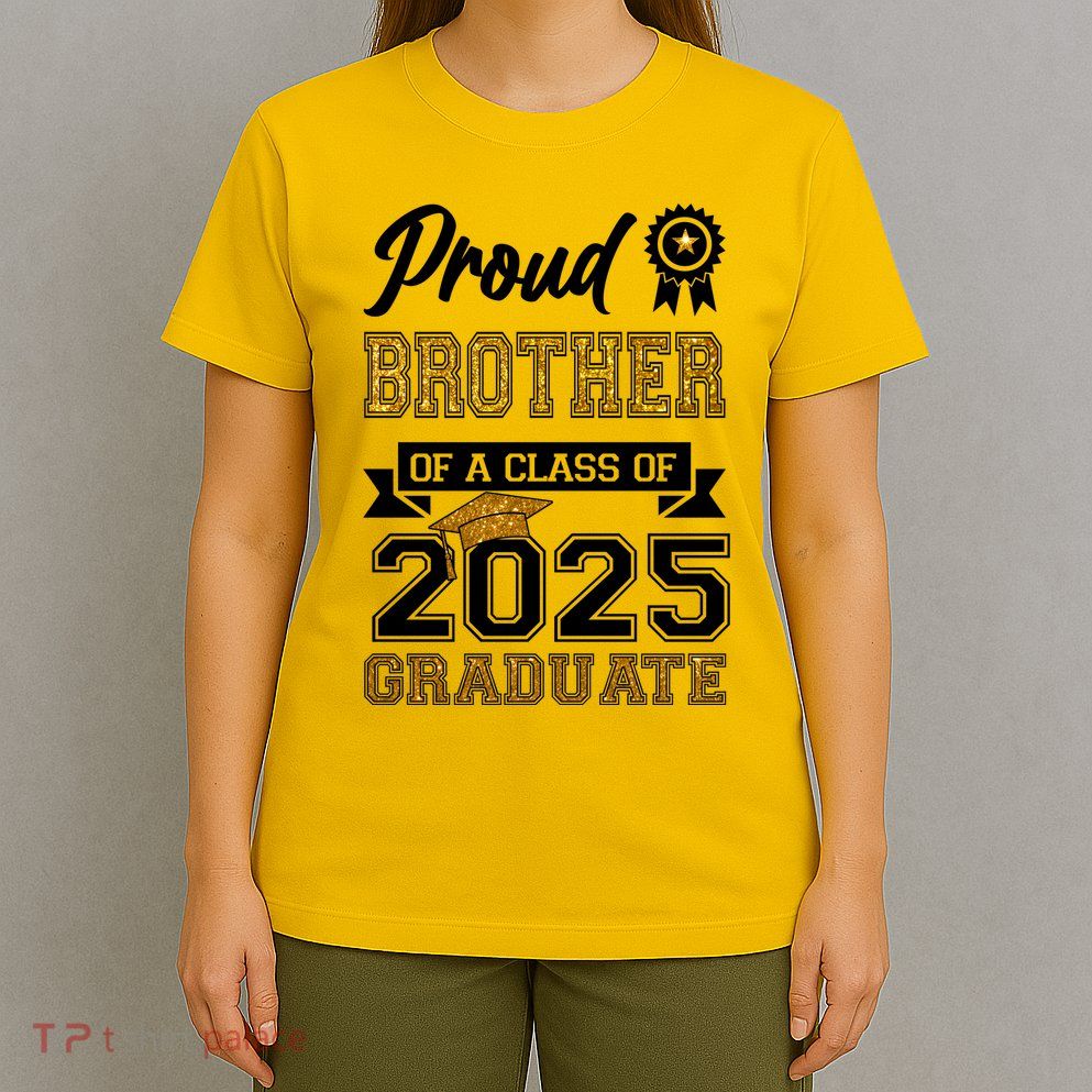 Proud Brother Of A Class Of 2025 Graduate T-Shirt