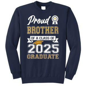 Proud Brother Of A Class Of 2025 Graduate Tall Sweatshirt