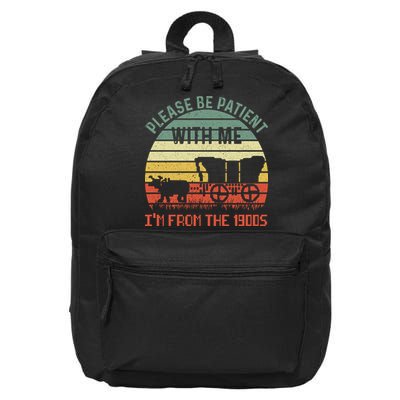 Please Be Patient With Me IM From The 1900S 16 in Basic Backpack