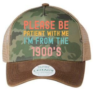 Please Be Patient With Me IM From The 1900S Funny Saying Legacy Tie Dye Trucker Hat