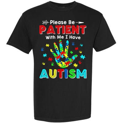 Please Be Patient With Me I Have Autism Garment-Dyed Heavyweight T-Shirt