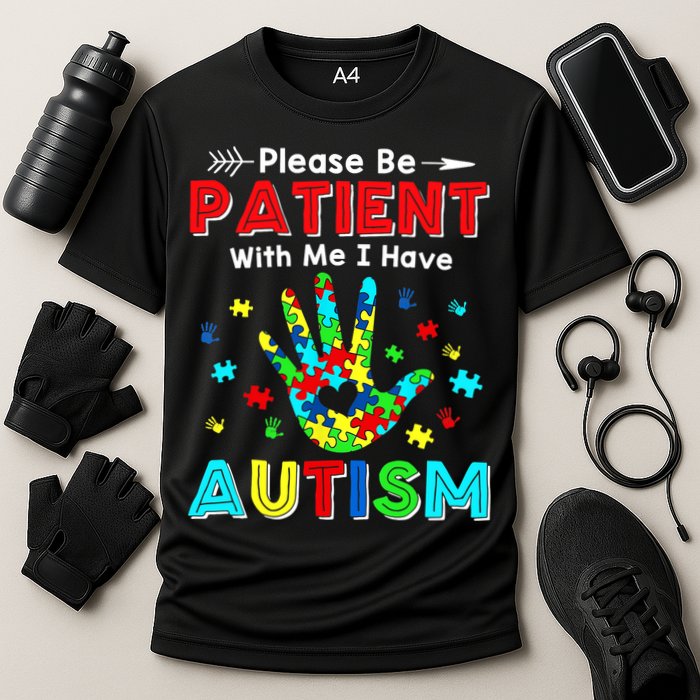Please Be Patient With Me I Have Autism Performance Shirt