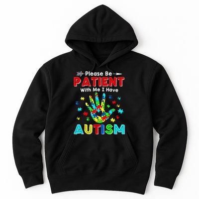 Please Be Patient With Me I Have Autism Hoodie