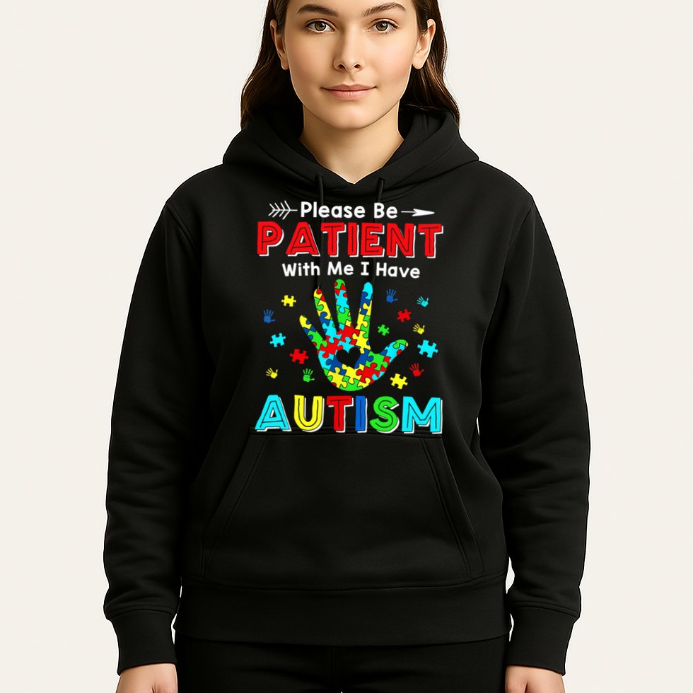 Please Be Patient With Me I Have Autism Hoodie