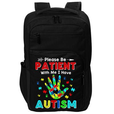 Please Be Patient With Me I Have Autism Impact Tech Backpack