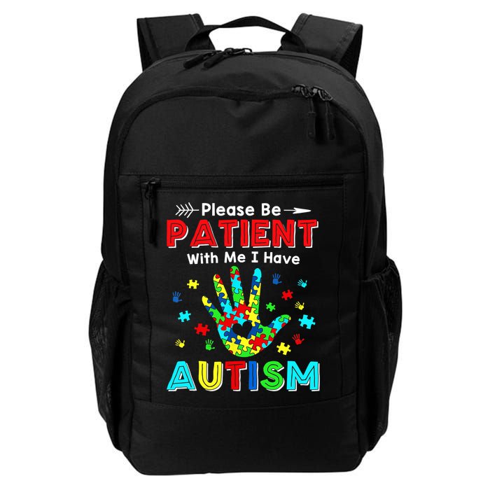 Please Be Patient With Me I Have Autism Backpack