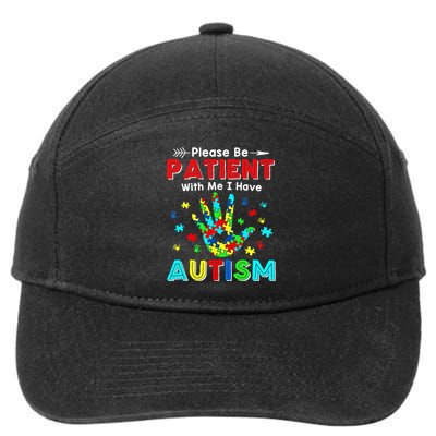 Please Be Patient With Me I Have Autism 7-Panel Snapback Hat