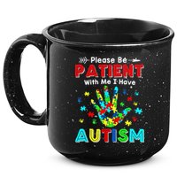 Please Be Patient With Me I Have Autism 15oz Campfire Ceramic Mug