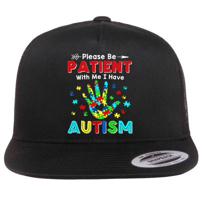 Please Be Patient With Me I Have Autism Flatbill Hat