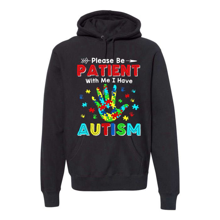 Please Be Patient With Me I Have Autism Premium Hoodie