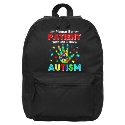 Please Be Patient With Me I Have Autism 16 in Basic Backpack