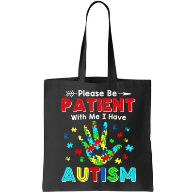 Please Be Patient With Me I Have Autism Bag