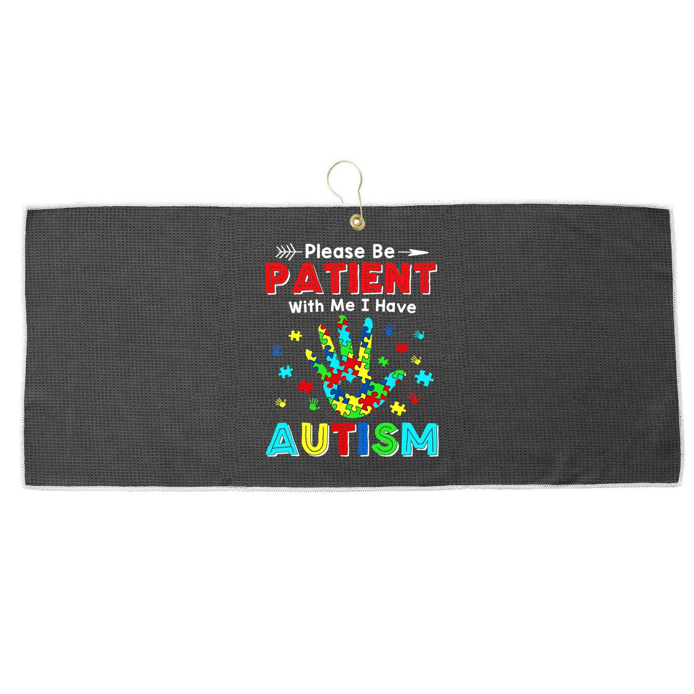 Please Be Patient With Me I Have Autism Large Microfiber Waffle Golf Towel