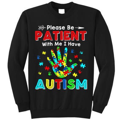 Please Be Patient With Me I Have Autism Tall Sweatshirt