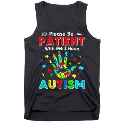 Please Be Patient With Me I Have Autism Tank Top