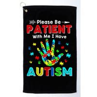 Please Be Patient With Me I Have Autism Golf Towel