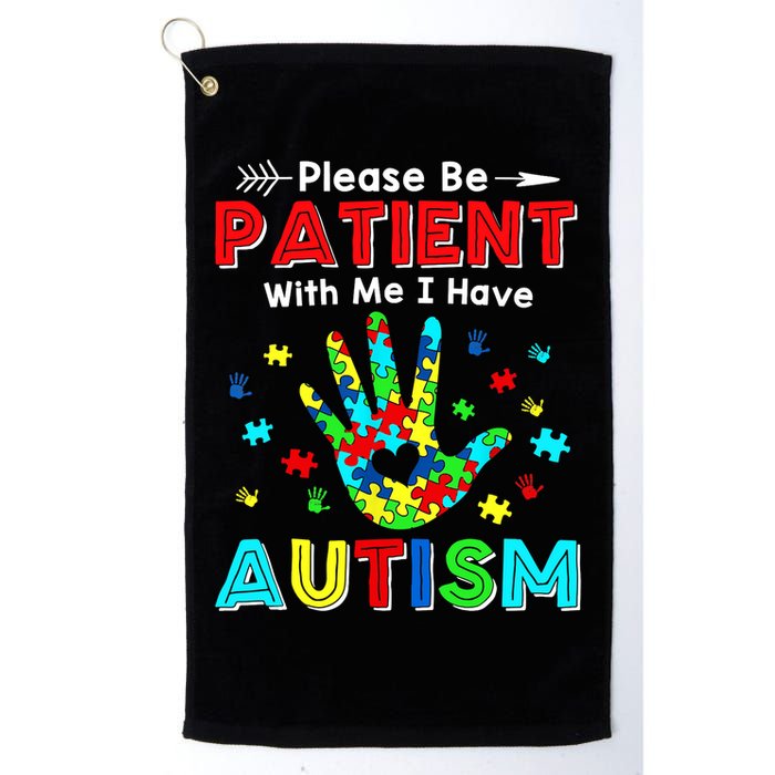 Please Be Patient With Me I Have Autism Golf Towel