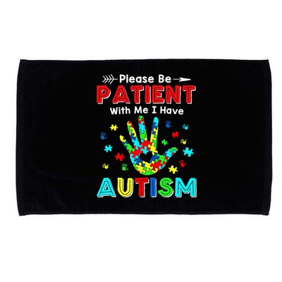 Please Be Patient With Me I Have Autism Microfiber Hand Towel