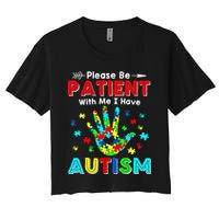 Please Be Patient With Me I Have Autism Women's Crop Top Tee