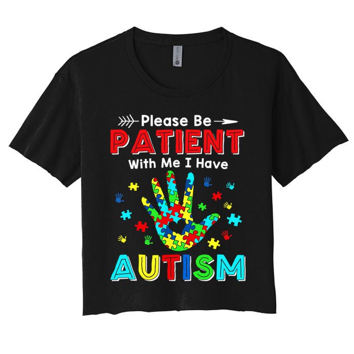 Please Be Patient With Me I Have Autism Women's Crop Top Tee