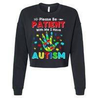 Please Be Patient With Me I Have Autism Cropped Pullover Crew