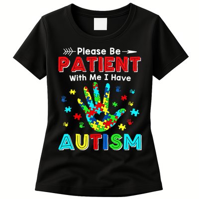 Please Be Patient With Me I Have Autism Womens T-Shirt