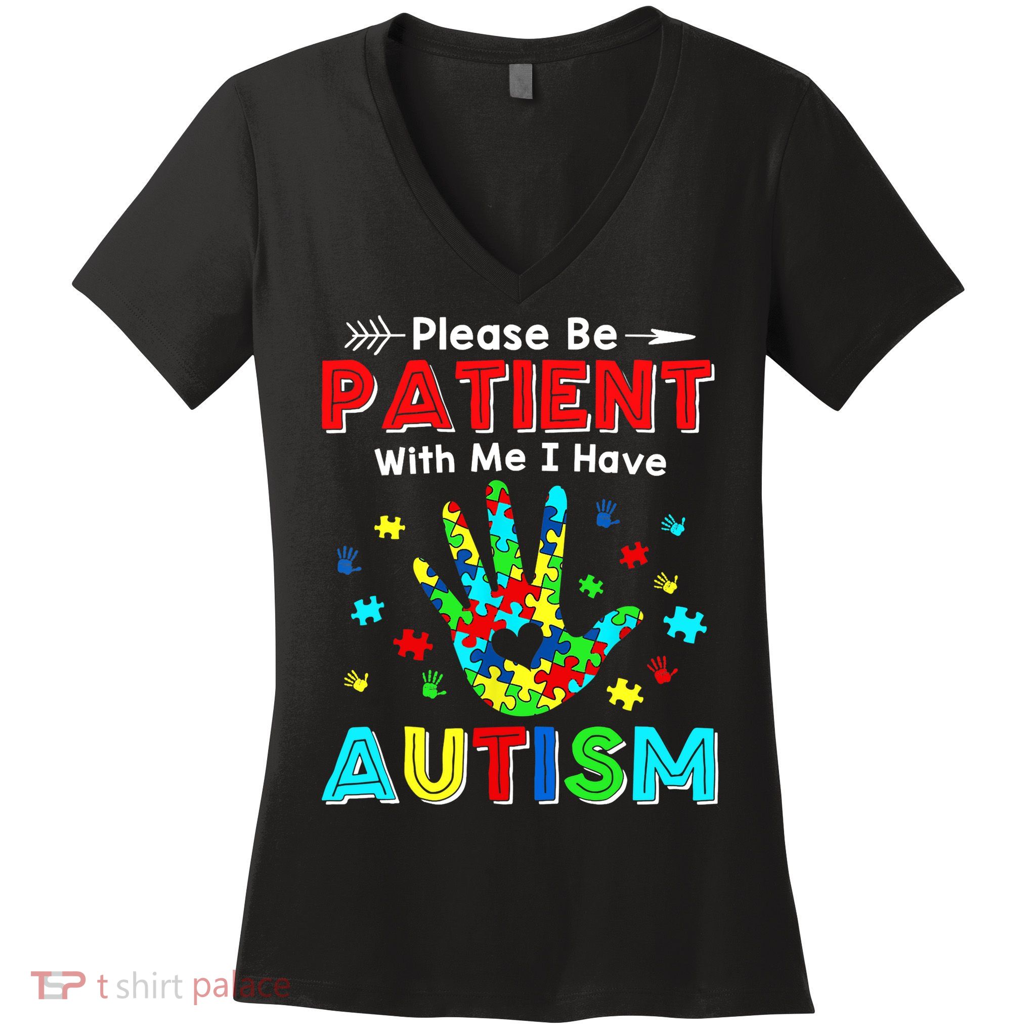 Please Be Patient With Me I Have Autism Women's V-Neck T-Shirt